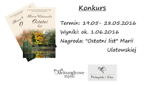 http://aleksandrowemysli.blogspot.com/2016/05/konkurs-z-maria-ulatowska.html