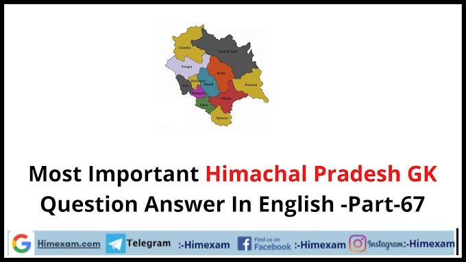 Most Important Himachal Pradesh GK Question Answer In English -Part-67