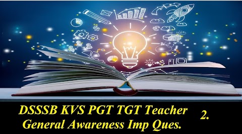 General Awarness Important Questions sereies 2. Teacher PGT TGT Exam  DSSSB KVS