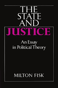 The State and Justice: An Essay in Political Theory