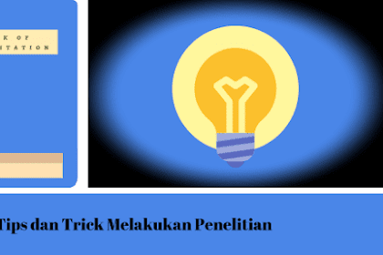 Tips and Trick Melakukan Penelitian