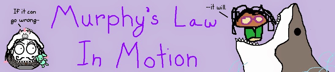 http://murphyslawinmotion.blogspot.com/