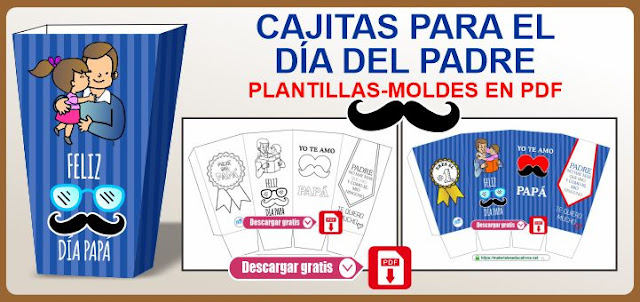  CAJITAS PARA EL DÍA DEL PADRE PLANTILLAS-MOLDES EN PDF