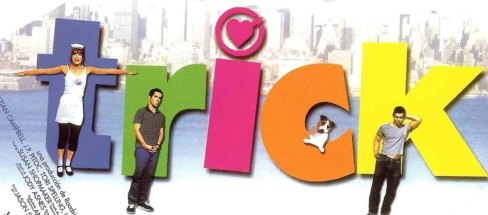 Trick, 1999, película 1