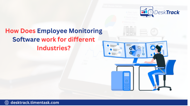 How Does Employee Monitoring Software Work for Different Industries