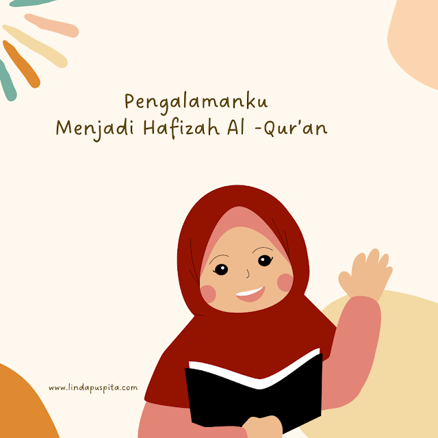 Pengalamanku Menjadi Hafizah Al -Qur’an