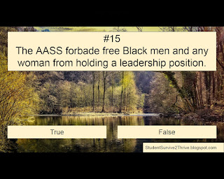 The AASS forbade free Black men and any woman from holding a leadership position. Answer choices include: true, false