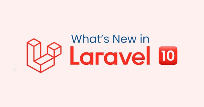 What’s New in Laravel 10? Latest Features and Updates