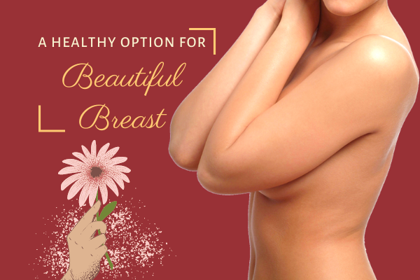 A healthy option for beautiful breasts