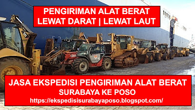 JASA EXPEDISI PENGIRIMAN PENGANGKUTAN TRANSPORTASI ALAT BERAT SURABAYA KE POSO SULAWESI TENGAH MURAH