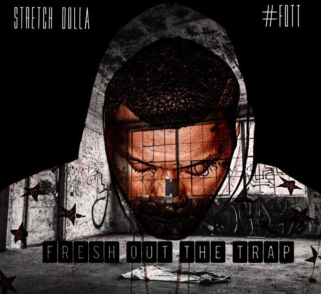 Stretch Dolla - Fresh Out The Trap