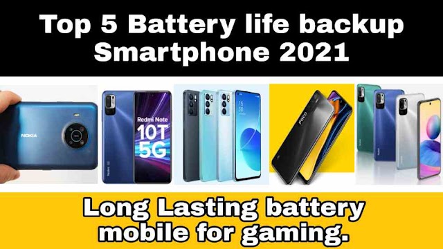 Top 5 Battery life backup Smartphone 2021. Long Lasting battery mobile for gaming. 