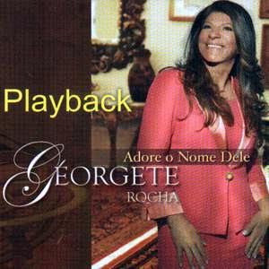 Georgete Rocha - Adore o Nome Dele (2010) Play Back