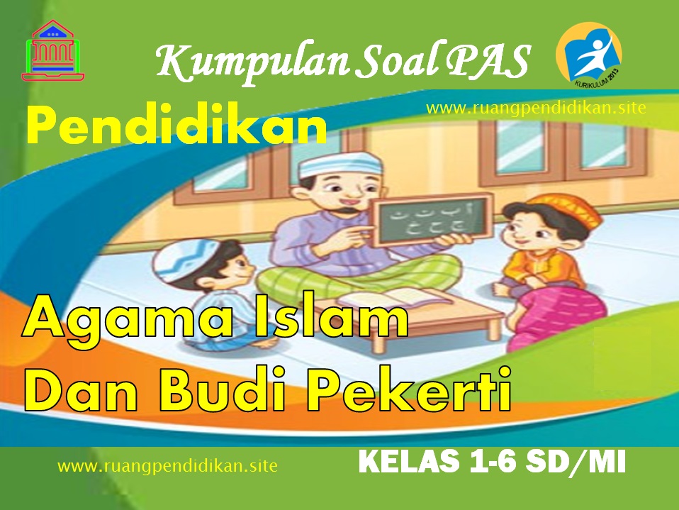 Soal PAS PAI Dan BP Kelas 1 2 3 4 5 6 SD/MI