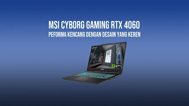 MSI Cyborg Gaming RTX 4060, MUKHLIS MJ