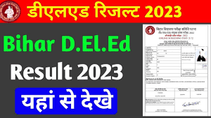 Bihar DELED Result 2023: जारी हुआ D.El.Ed रिजल्ट, सबसे पहले यहाँ से देखे अपना रिजल्ट