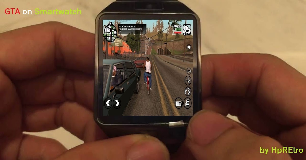 Game GTA San Andreas on Smartwatch Android OS simple 2018 ...