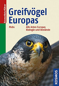 Greifvögel Europas: Biologie, Bestandsverhältnisse, Bestandsgefährdung