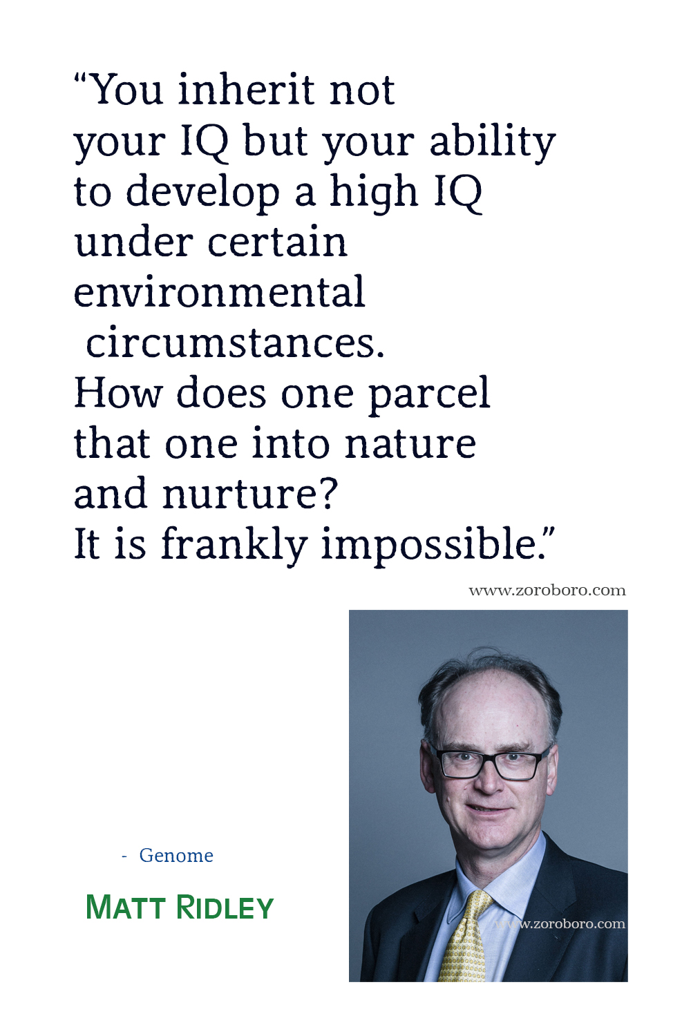 Matt Ridley Quotes, Matt Ridley Evolution, Biology, Genome Quotes, Matt Ridley The Rational Optimist: How Prosperity Evolves Quotes, Matt Ridley