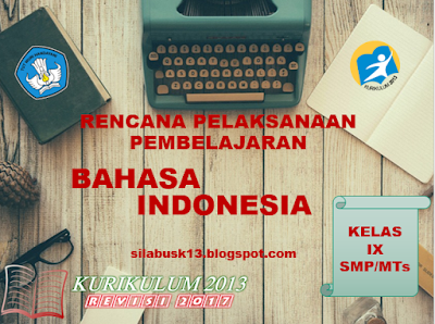  menurut rasaingin tahunya perihal ilmu pengetahuan RPP Bahasa Indonesia Kelas IX SMP/MTs Revisi 2017