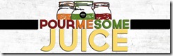 cropped-pour-me-some-juice-blog-header