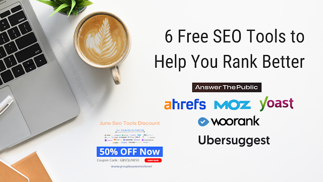 6 Free SEO Tools to Help You Rank Better [ June Seo Tools Discount ]