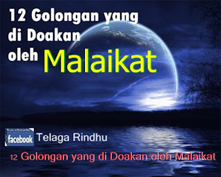 12 Golongan yang di Doakan oleh Malaikat