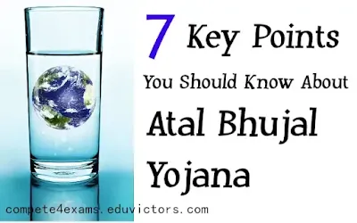 7 Key Points You Should Know About Atal Bhujal Yojana (#GovernmentSchemes)(#eduvictors)(#compete4exams)