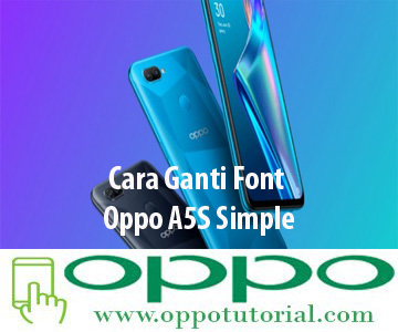 Cara Ganti Font Oppo A5S Simple