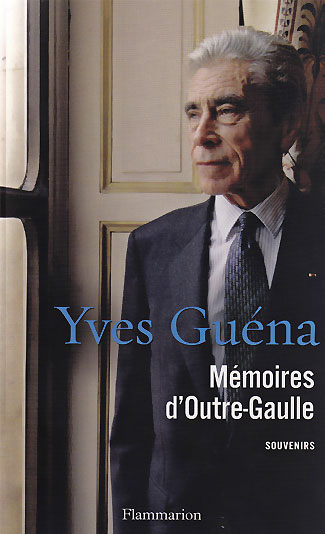 Yves Guéna, Mémoires d'Outre-Gaulle