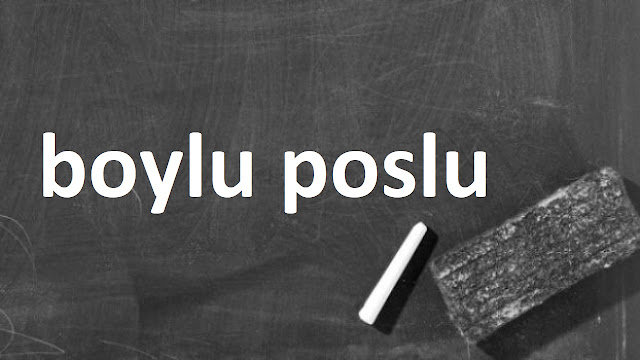 boylu poslu