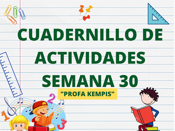 Cuadernillo de Actividades Semana 30 1er Grado "Profa Kempis"