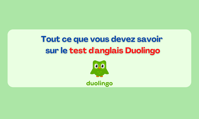 Tout ce que vous devez savoir  sur le test d'anglais Duolingo