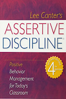 Assertive Discipline: Positive Behavior Management for Today's Classroom by Lee Canter