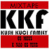 MIXTAPE "KUSH KUCI FAMILY - OS MEUS E NÃO OS TEUS"