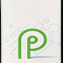 Android P 9.0 Update List [List Of Devices Getting Android P]
