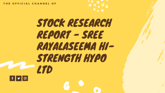 Stock research report - Sree Rayalaseema Hi-Strength Hypo Ltd