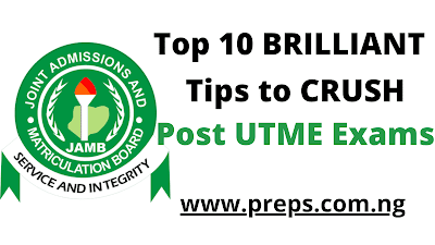 10 BRILLIANT TIPS TO PASS POST UTME EXAMS