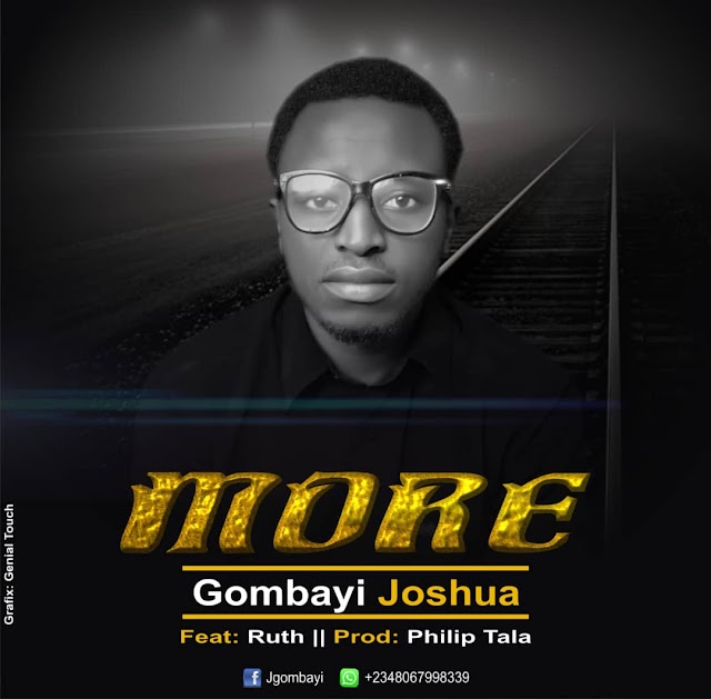 #NEW MUSIC:: More |Gombayi Joshua|