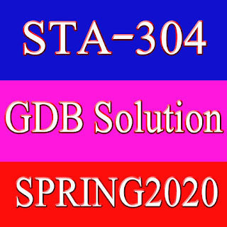 STA304 GDB SOLUTION SPRING2020