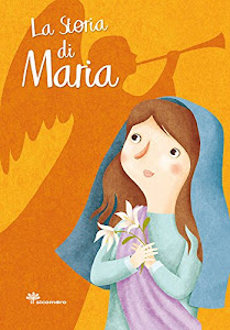 La storia di Maria. Ediz. illustrata