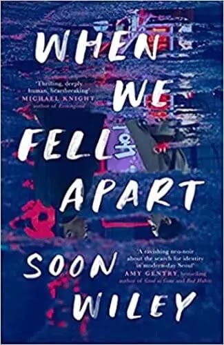When We Fell Apart: A Novel by Soon Wiley