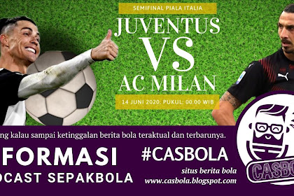 Juventus vs AC Milan Di Semifinal Piala Italia 2020