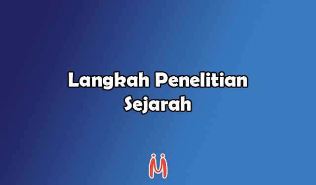 5 Langkah Dalam Penelitian Sejarah 