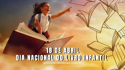 18 de abril Dia nacional do livro infantil - menina sentada no livro voando