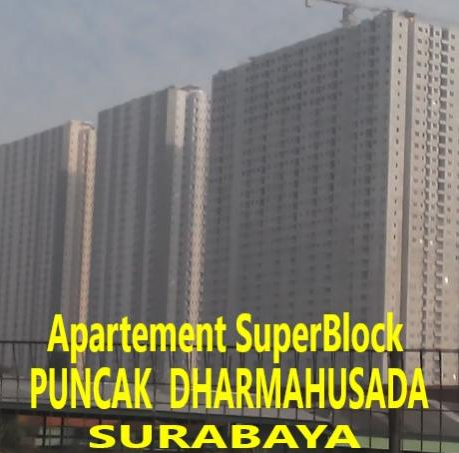 APARTEMENT: DIJUAL APARTEMEN SUPERBLOCK PUNCAK DHARMAHUSADA TOWER B SURABAYA