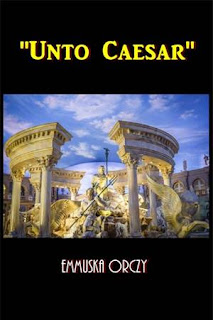 Unto Caesar by Emmuska Orczy at Ronaldbooks.com