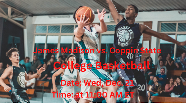 James Madison vs. Coppin State: NCAA Basketball online streaming information, TV channel