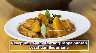 Resep Kari Ayam Kentang Tanpa Santan Sederhana