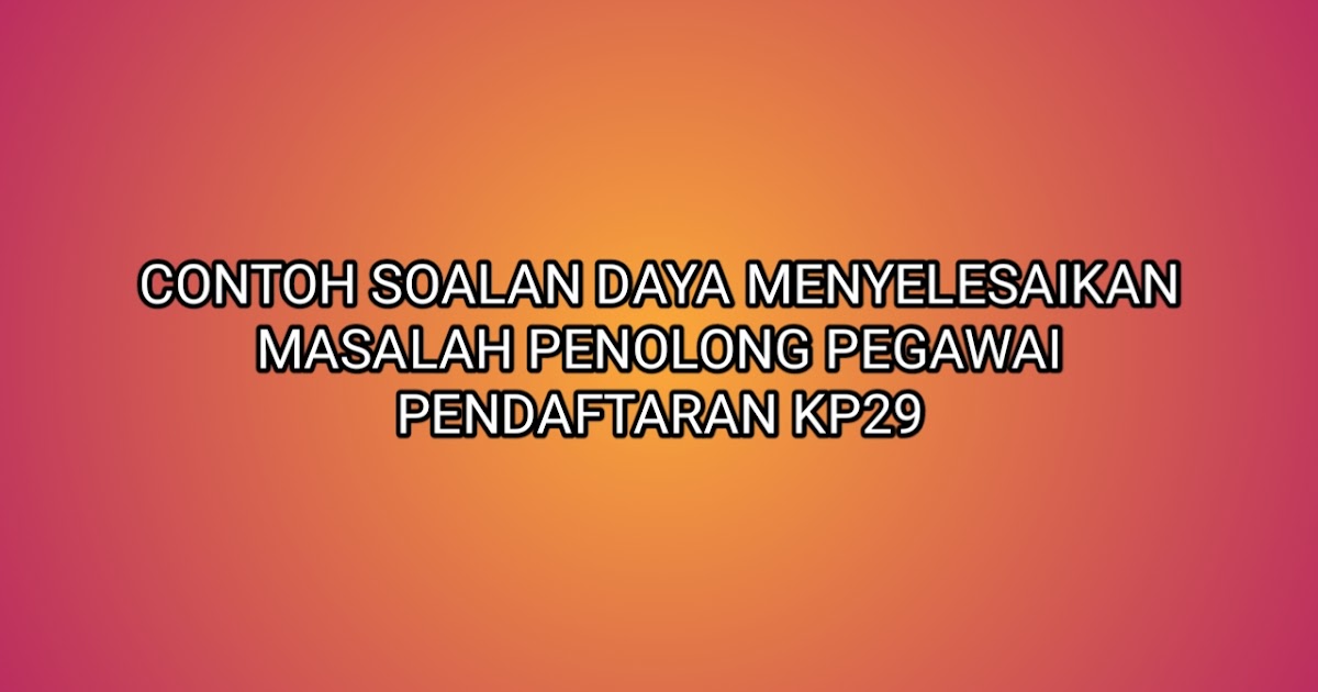 Contoh Soalan Daya Menyelesaikan Masalah Matematik 